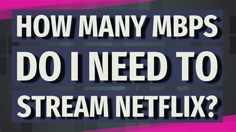 Can 15 Mbps stream Netflix?