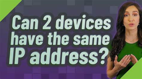 Can 2 devices have the same IP address?