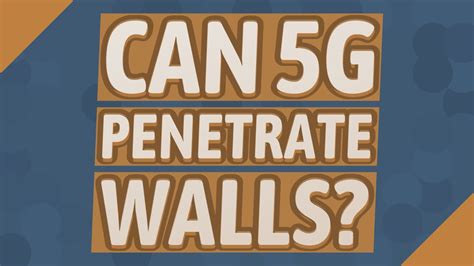 Can 5G penetrate walls?