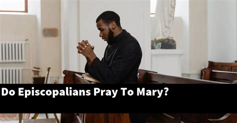 Can Anglicans pray to Mary?