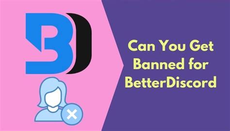 Can BetterDiscord get you banned?