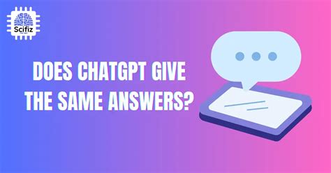 Can ChatGPT give the same answer twice?