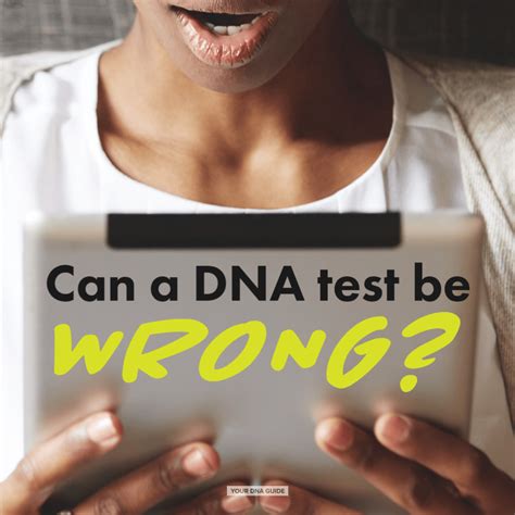 Can DNA testing go wrong?