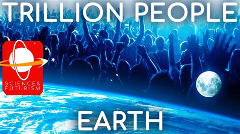 Can Earth have 1 trillion people?