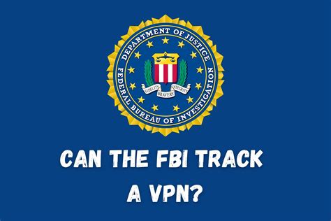 Can FBI track VPN?