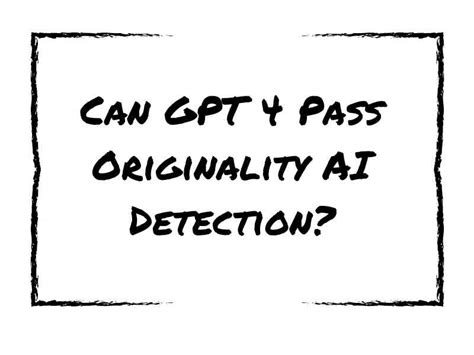 Can GPT 4 pass AI detection?