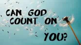 Can God count on you?