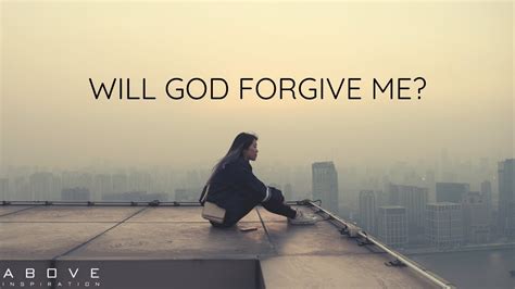 Can God still forgive me?