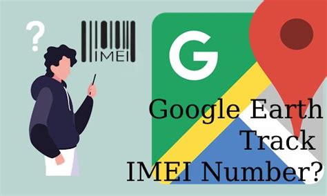 Can Google Earth track IMEI?
