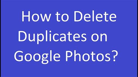 Can Google Photos delete duplicates?