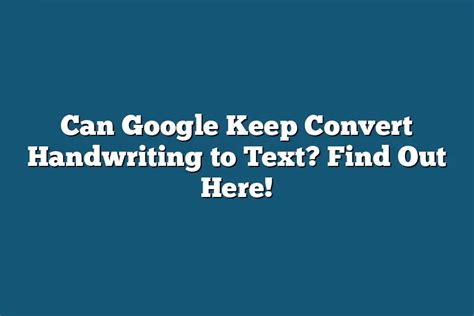 Can Google keep convert handwriting to text?