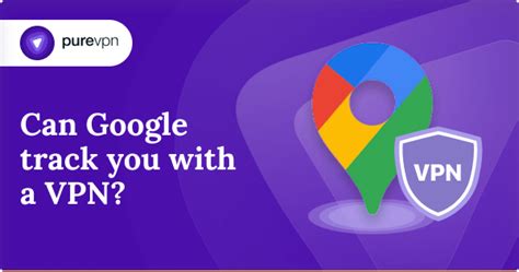 Can Google track you with VPN?