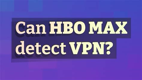 Can HBO detect VPN?