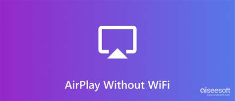 Can I AirPlay without WIFI?