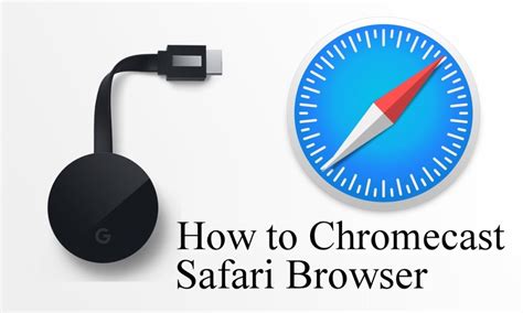 Can I Cast from Safari browser?