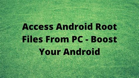 Can I access Android root files from PC?