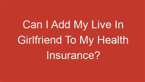 Can I add my girlfriend to my health insurance in NY?