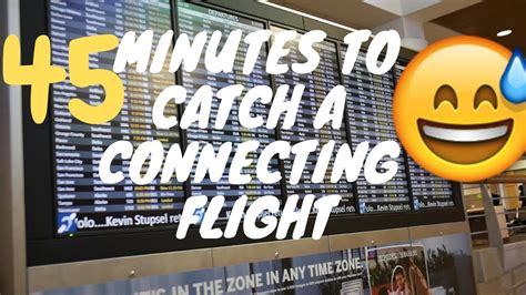 Can I catch a connecting flight in 45 minutes?