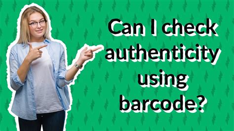 Can I check authenticity using barcode?