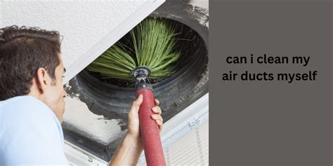 Can I clean my air ducts myself?