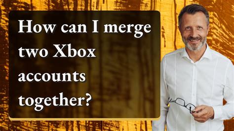 Can I combine two Xbox accounts?