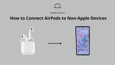 Can I connect AirPods to non-Apple devices?