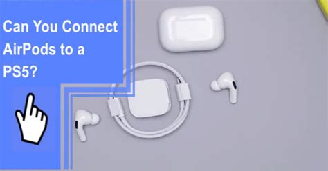 Can I connect my AirPods Pro to my PS5?