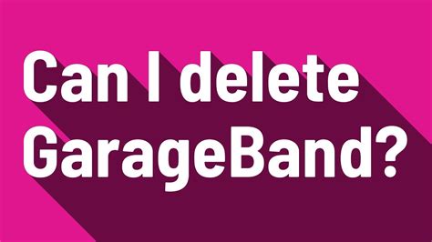 Can I delete GarageBand?