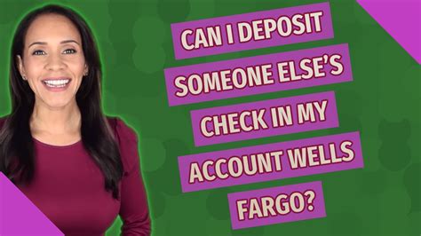 Can I deposit someone else's check into my Wells Fargo account?