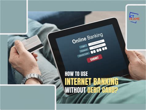 Can I do online banking without debit card?