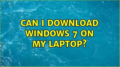 Can I download Windows 7 in 2023?