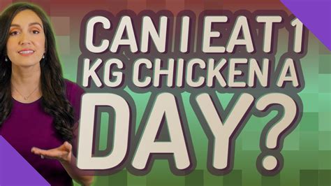 Can I eat 1 kg chicken a day?