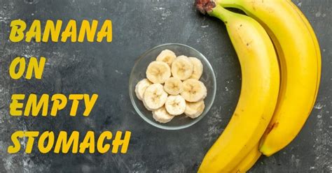 Can I eat banana on empty stomach?