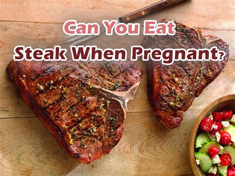 Can I eat steak while pregnant?