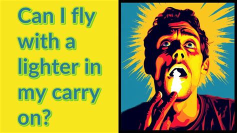 Can I fly with a lighter?