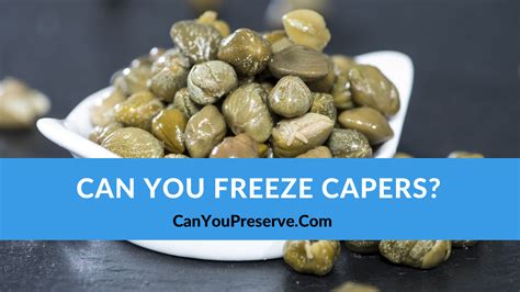 Can I freeze capers?