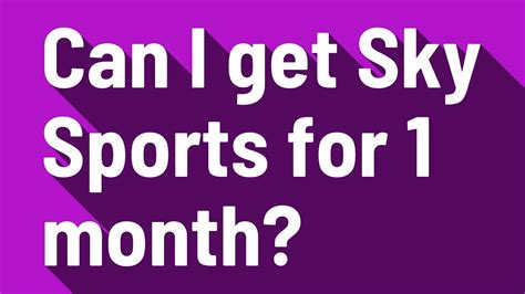 Can I get Sky Sports for 1 month?