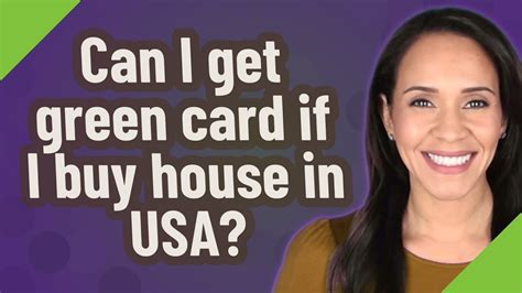 Can I get a green card if I buy a house in the US?