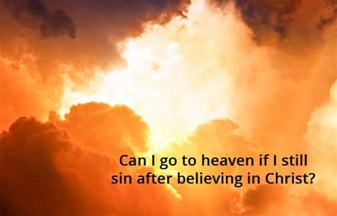 Can I go to heaven with sin?