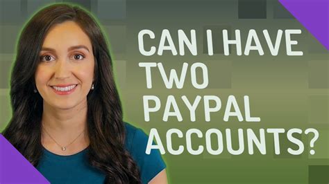 Can I have two PayPal accounts?