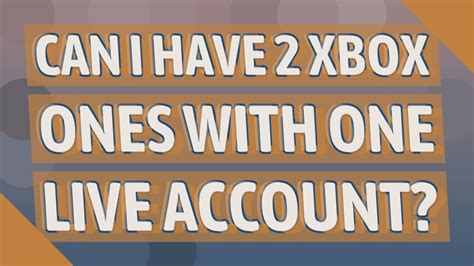 Can I have two Xbox accounts?