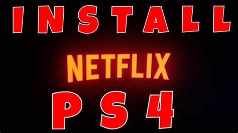 Can I install Netflix on PS4?