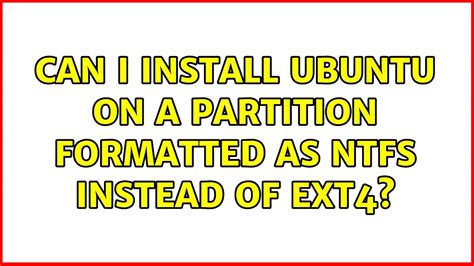 Can I install Ubuntu on ext4?