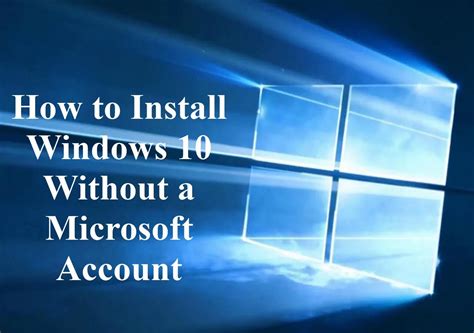 Can I install Windows 10 without a Microsoft account?