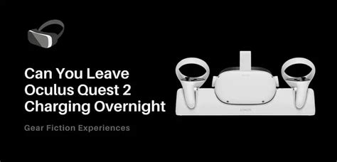 Can I leave my Oculus on overnight?