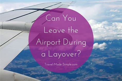 Can I leave the airport for a 20 hour layover?
