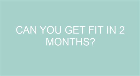 Can I look fit in 2 months?