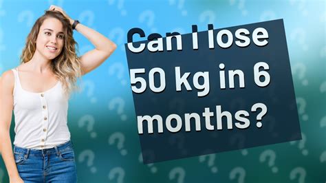 Can I lose 50kg in 6 months?