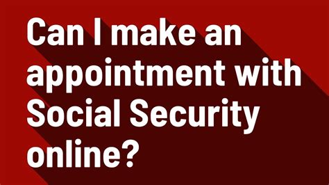 Can I make an appointment with Social Security online?