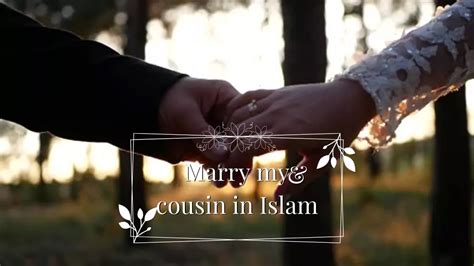 Can I marry my cousin in Islam?